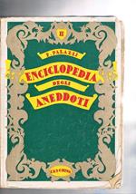 Enciclopedia degli aneddoti. Settemila aneddoti storici di tutti i tempi e paesi