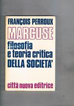 Marcuse filosofia e teoria critica della società. In appendice risposta di H. Marcuse