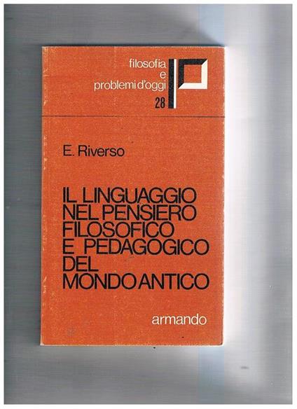 Il linguaggio nel pensiero filosofico e pedagogico del mondo antico - Emanuele Riverso - copertina
