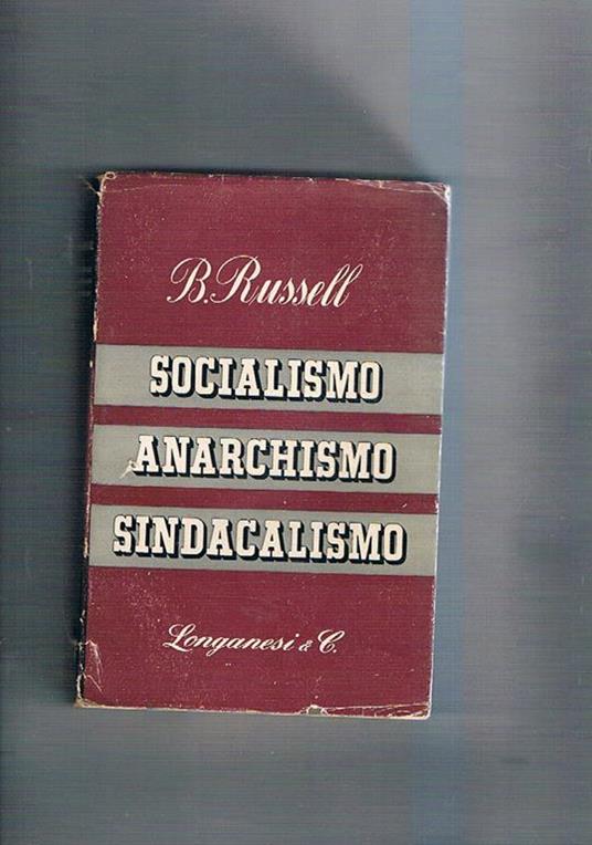 Socialismo anarchismo sindacalismo - Bertrand Russell - copertina