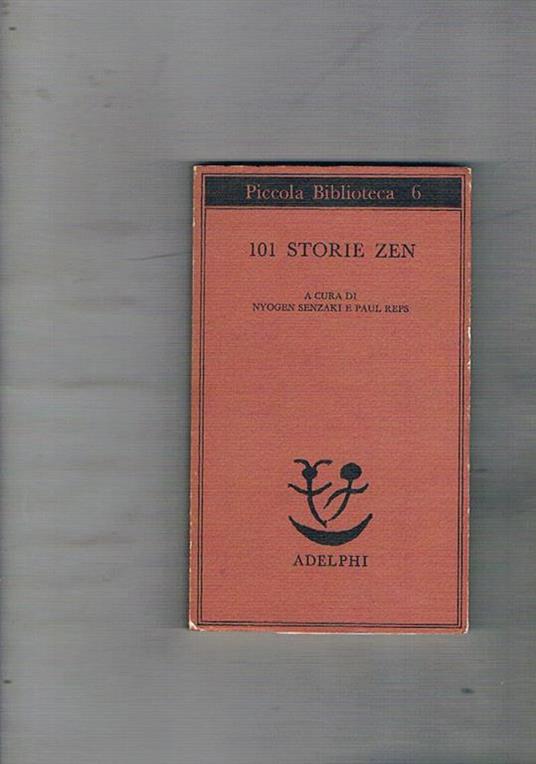 101 storie Zen - N. Senzaki - Libro Usato - Piccola Biblioteca Adelphi - |  IBS