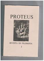 Proteus, rivista quadrimestrale di filosofia. Disponiamo dell'ano I, n° 1. gennaio-maggio 1970, che contiene: Morale scientifica e morale religiosa Dalla scienza al terrorismo intellettuale Contributi all'analisi del linguaggio storiografico ed altro