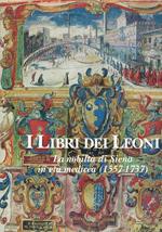 I libri dei Leoni. La nobiltà di Siena in età Medicea (1557-1737)