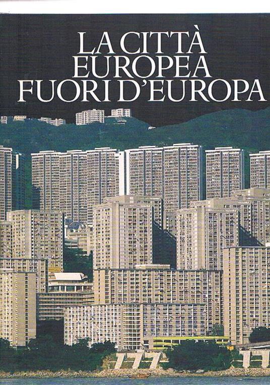 La città europea fuori d'Europa. Coll. Civitas europaea - copertina