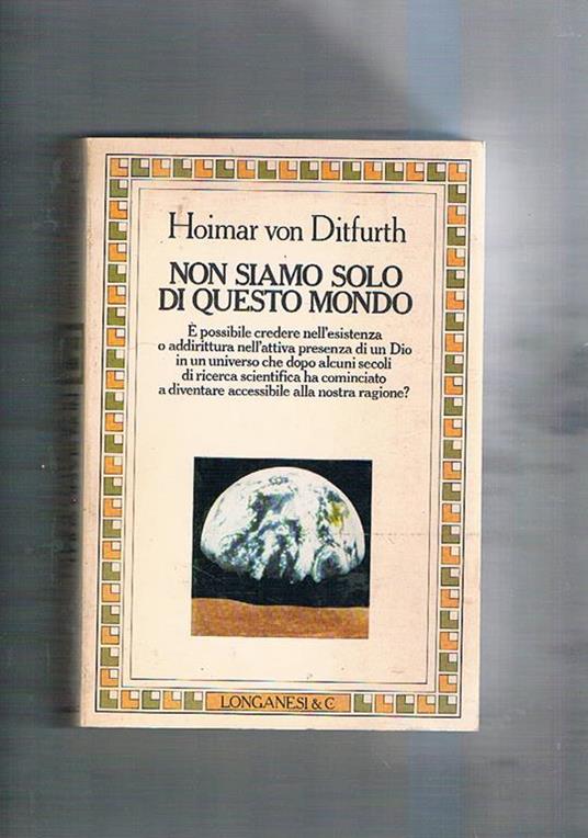 Non siamo solo di questo mondo - Hoimar von Ditfurth - copertina