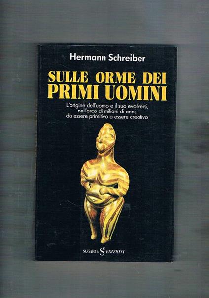 Sulle orme dei primi uomini - Hermann Schreiber - copertina
