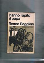 Hanno rapito il Papa. Una scatenata invenzione cibernetica e fantapolitica