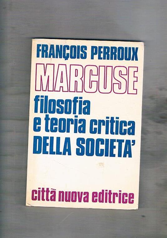 Herbert Marcuse filosofia e teoria critica della società - François Perroux - copertina