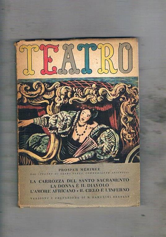 La carrozza del santo sacramento la donna e il diavolo l'amore africano il cielo e l'inferno. Versione e prefazione di Damerini Bressan M. Coll. il teatro n° 23 - Prosper Mérimée - copertina