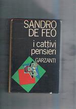 I cattivi pensieri. Romanzo. Prima edizione