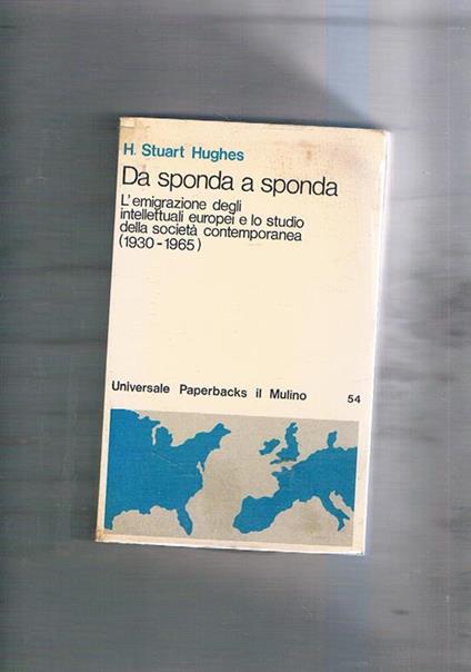 Da sponda a sponda. L'emigrazione degli intellettuali europei e lo studio della società cointemporanea (1930-1965) - copertina