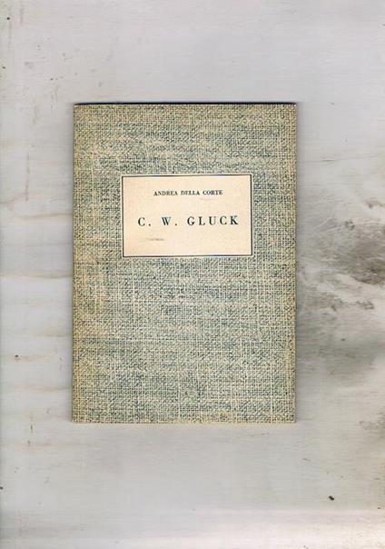 Cristoforo W. Gluck - Andrea Della Corte - copertina