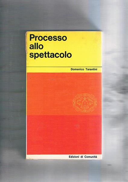 Processo allo spettacolo. (inchiesta sulla censura dopo le ultime restrizioni) - Domenico Tarantini - copertina