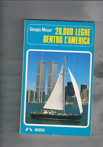 20000 leghe dentro l'America - Giorgio Moser - copertina