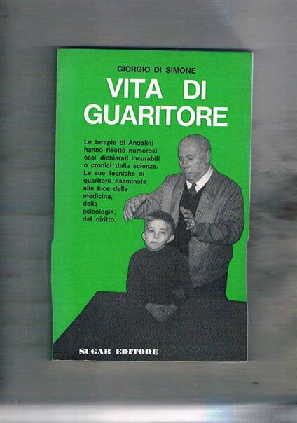 Vita di guaritore. Le terapie di Andalini… - Giorgio Di Simone - copertina