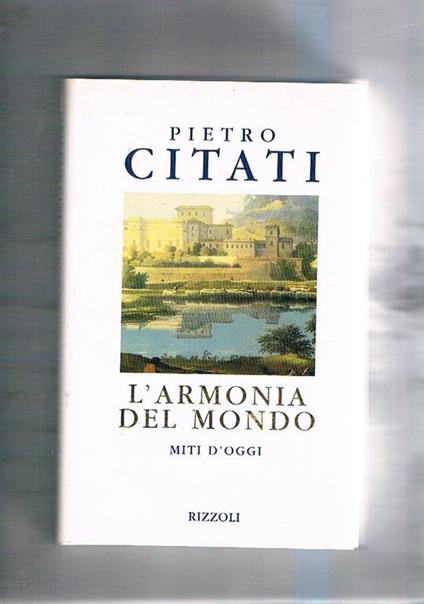 L' armonia del mondo. Miti d'oggi - Pietro Citati - copertina