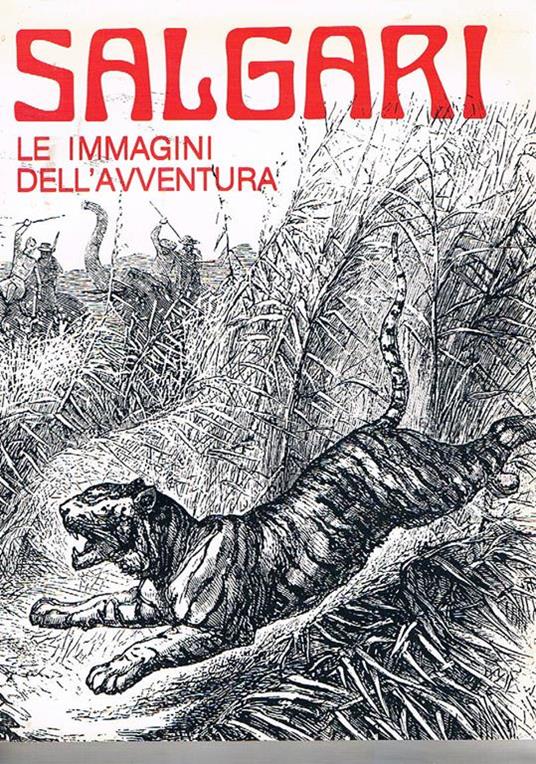 Salgari, le immagini dell'avventura. Pubblicazione in occasione della mostra promossa dell'assess. alle attività culturali di Trento 16 febbraio 1980 - Piero Zanotto - copertina