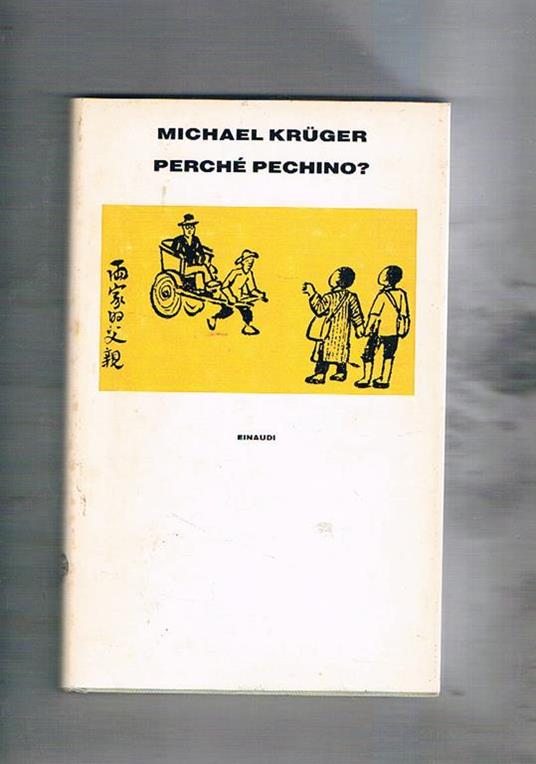 Perché Pechino? Una storia cinese-Che fare? Una storia d'altri tempi - Michael Krüger - copertina