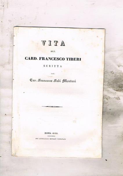 Vita del card. Francesco Tiberi - Francesco Fabi Montani - copertina