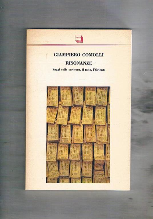 Risonanze. Saggi sulla scrittura, il mito, l'Oriente - Giampiero Comolli - copertina