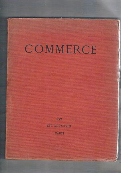 Commerce cahiers trimestriels XVI éte 1928. Souvenirs d'un fantòme fragment par L. P. Fargue Actualité par V. Larbaud sur un défaut de la pensée critique par J. Paulan le coup de feu par Pouchkine sur Pouchkine D.S. Mirsky J. Pardy et les vagues - Paul Valéry - copertina