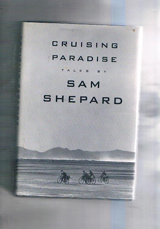 Cruising paradise. tales - Sam Shepard - copertina