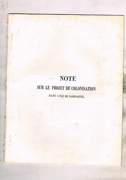 Note sur le projet de colonisation dans l'ile de Sardaigne. Relazione inviata al ninistro delle finanze (conte di Cavour) nel 1856 - G. Bonnard - copertina