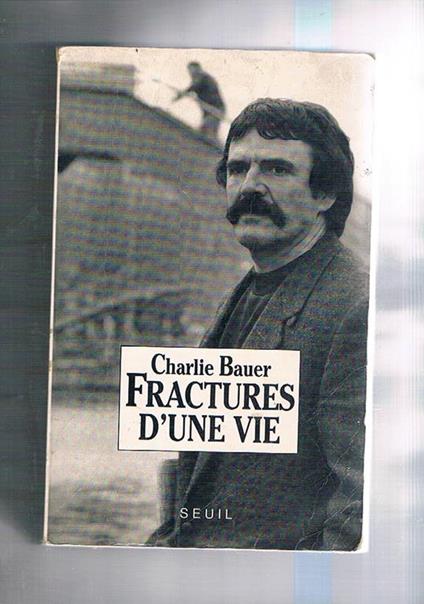 Fractures d'une vie - Charlie Bauer - copertina