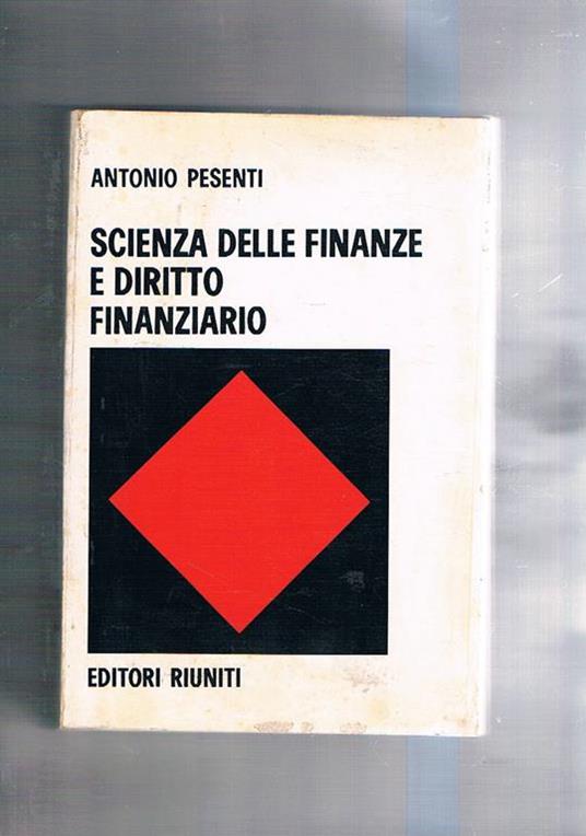 Scienza delle finanze e diritto finanziario - Antonio Pesenti - copertina