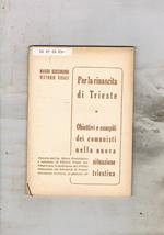 Per la rinascita di Trieste. Obiettivi deli comunisti nella nuova situazione triestina. Discosri fatti al Polieama Rossetti il 23 genn. 1955