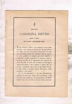 Salve Carolina Bruno angiolo di bontà sposa adorata, affettuosissima madre. Parole pronunciate il giorno 12 luglio 1871 nel campo santo di Mondovì dopo la deposizione del feretro nella tomba di famiglia