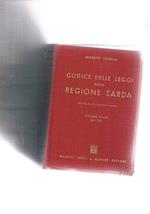 Codice delle leggi della Regione Sarda. Seconda edizione interamente rifatta. Volume primo (§§ 1-730) e volume secondo (§§731-1587-Appendici e Indici)