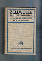 Zellwolle. Kunstspinnfasern. Vistra, Flox, Cuprama, Spinostro usw. ihre Herstellung, Verarbeitung und Verwendung