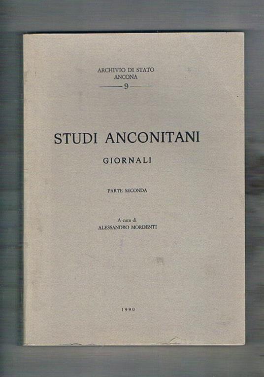 Studi anconetani. Giornali parte seconda. Potere e giornalismo in Ancona tra 1815 e 1835 giornali nell'Ancona del 1841 Il Cigno organo socialista La Prora organo del nazionalismo marchigiano - copertina