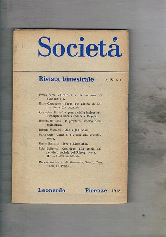 Società: rivista bimestrale anno IV 1948 completo in 3 numeri. Scritti di E. Sereni, Hill, R. Battaglia, R. Masucci, E. Scarlatti, Togliatti, Berti, Bernstein, Cerniscevski, ecc - copertina