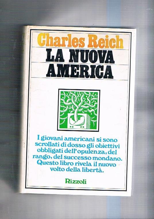 La nuova America. Il nuovo volto dell'America - Charles Reich - copertina