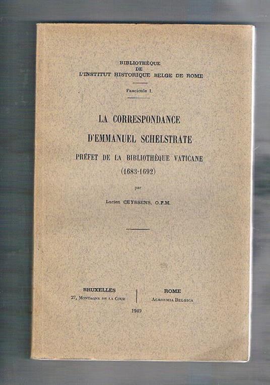 La correspondance d'Emmanuel Schelstrate prefet de la bibliotheque vaticane (1683-1692) - Lucien Ceyssans - copertina