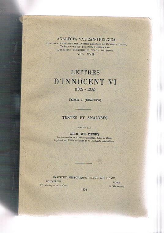 Lettres d'Innovent VI (1352-1362) Tome I° (1352-1355) textes et analyses - Georges Despy - copertina