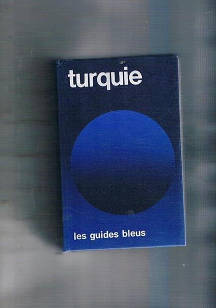 Turquie. Coll. les guides Bleus - copertina