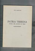 Patria terrena, storia del mondo in versi. solo voll. II e III. Il testo inizia con Bologna '80