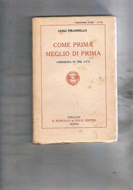 Come prima meglio di prima. Commedia in tre atti - Luigi Pirandello - copertina