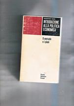 Introduzione alla politica economica. Il mercaato e i piani. Coll. PBE