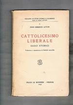 Cattolicesimo liberale, saggi storici. Traduzione di Paolo Alatri