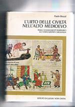 L' Urto delle Civiltà nell' Alto Medioevo - dagli stanziamenti barbarici all'unificazione carolingia