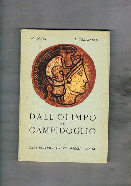 Dall'Olimpo al Campidoglio mitologia classica per la scuola media - M. Longhi,L. Tapanese - copertina