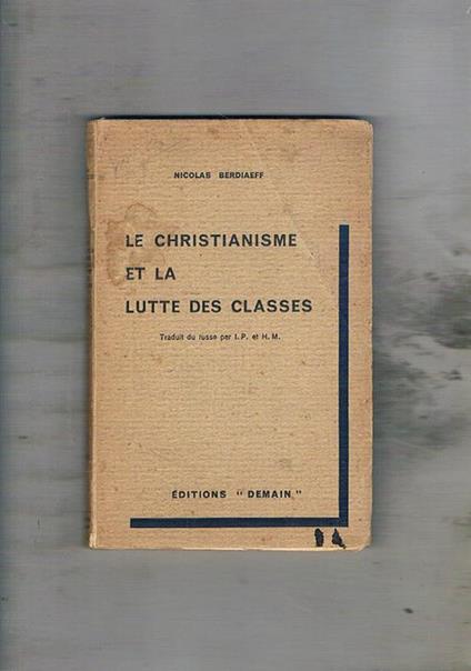 Le christianisme et la lutte des classes. Traduit du Russe - Nicolas Berdiaeff - copertina