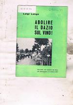 Abolire il dazio sul Vino! Intervento alla camera dei deputati il 2 ottobre 1957