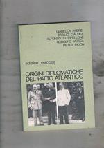 Origini diplomatiche del patto atlantico. Atti del seminario di storia delle relazioni internazionali promosso dal Comitato Italiano Atlantico della Gioventù. Venezia, Fondazione Cini, 6/9 novembre 1973