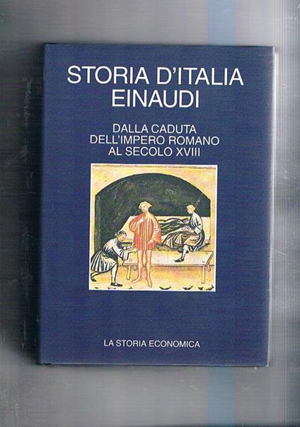 Storia d'Italia Einaudi. Disponiamo del primo periodo intotolato dalla Caduta dell'impero romano al secolo XVIII vol. IV la storia economica - copertina