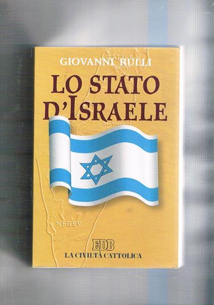 Lo stato d'Israele. Democratico, intransigente, provvidenziale, ambiguo - Giovanni Rulli - copertina